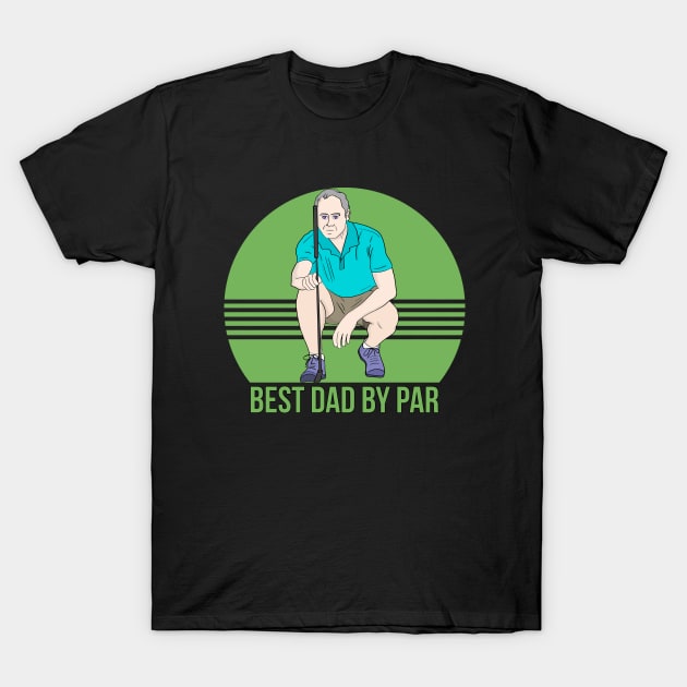 Best Dad By Par T-Shirt by DiegoCarvalho